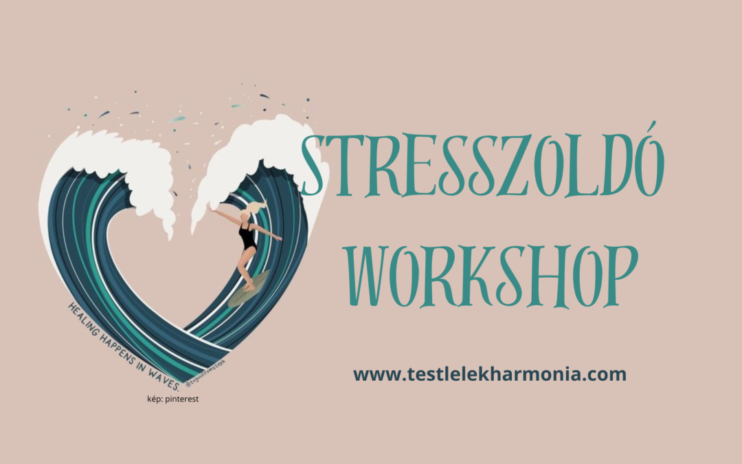 Stresszoldó Workshop – Sopron